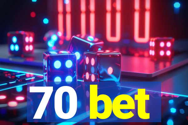 70 bet